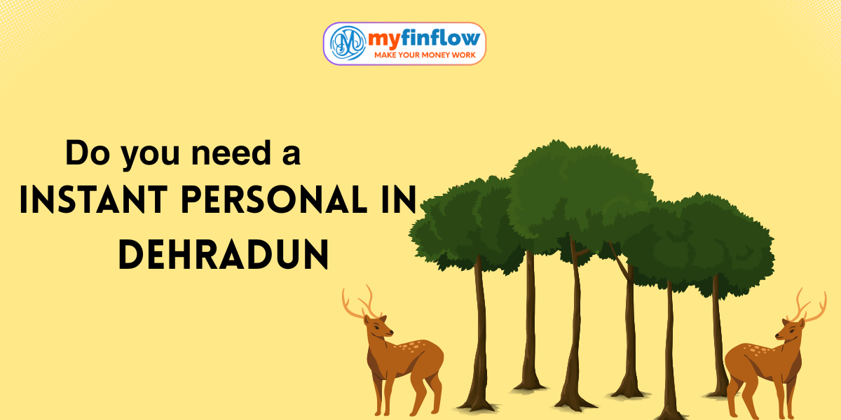 Get Instant Personal Loan in Dehradun